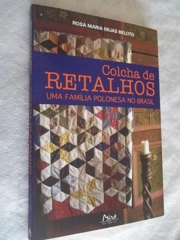 Livro Colcha De Retalhos Polonesa Rosa Maria Mijas Beloto