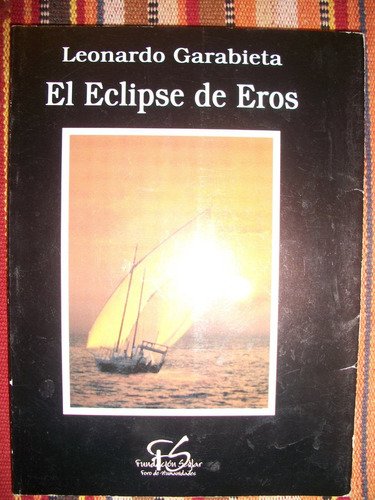 El Eclipse De Eros/ Leonardo Garabieta  S