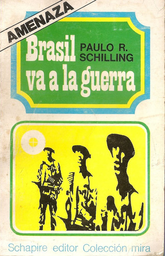 Brasil Va A La Guerra - Paulo Schilling - Schapire