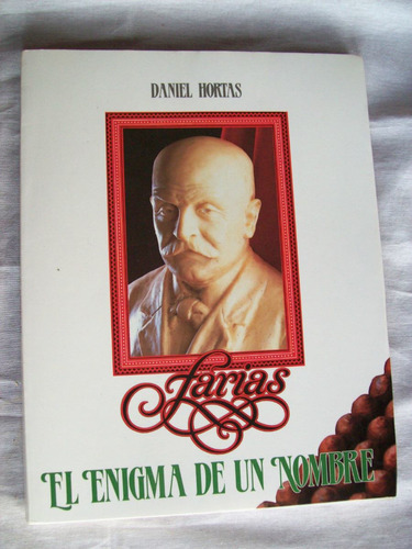 Libro: Farias. El Enigma De Un Nombre. D. Hortas . 1889-1989