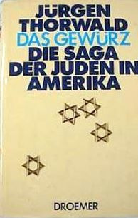 Das Gewürz  Die Saga Der Juden In Amerika    Jürgen Thorwald