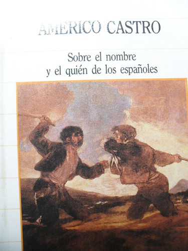 Américo Castro - Sobre El Nombre Y El Quién De Los Españoles