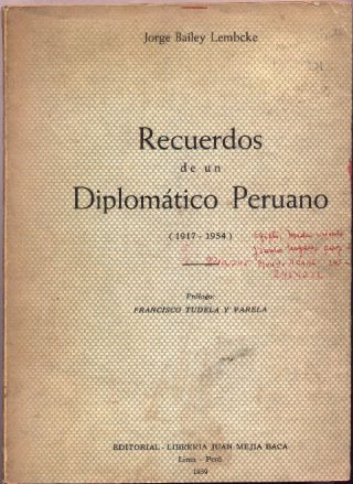 Recuerdos De Diplomático Peruano 1917/54. Bailey Lembcke