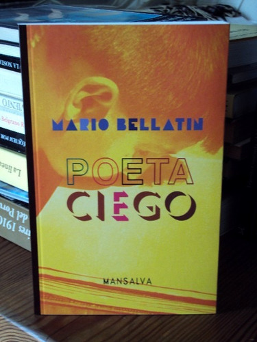 Mario Bellatin, Poeta Ciego - Libro Nuevo - L56