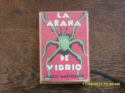 Mauricio Maeterlinck. La Araña De Vidrio. Ed 1932.