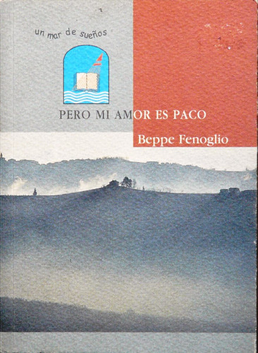 Pero Mi Amor Es Paco . Beppe Fenoglio . Literatura Italiana.