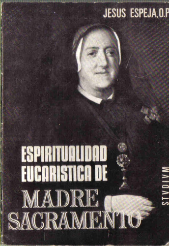 Espiritualidad Eucaristica Madre Sacramento -espeja- Studium