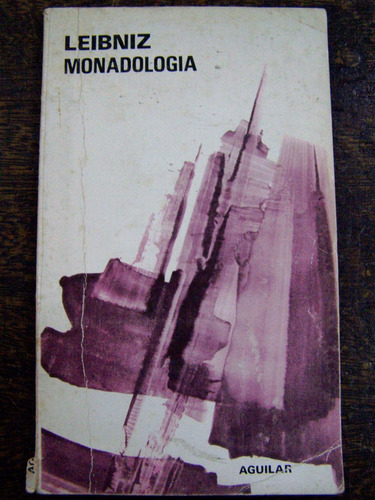 Monadologia * Gottfried Leibniz * Aguilar *