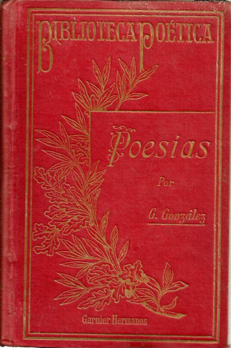 Poesias - Gregorio Gutierrez Gonzalez - Garnier Hnos.