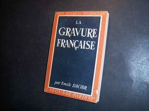 La Gravure Français . Émile Dacier . En Francés