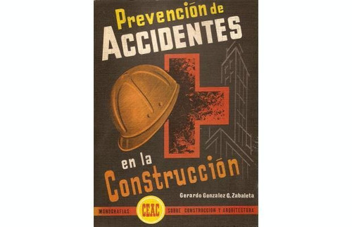 Prevencion De Accidentes En La Construcción Gonzalez Zabalet