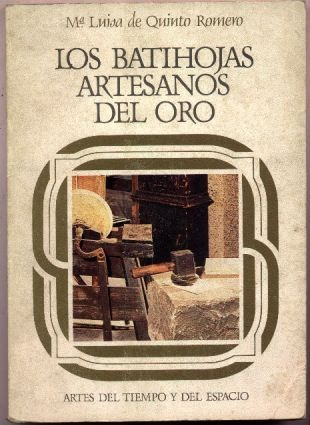 Los Batihojas. Artesanos Del Oro. Mª Luisa De Quinto Romero