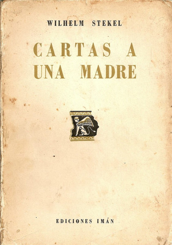 Cartas A Una Madre - Wilhelm Stekel - Ediciones Iman