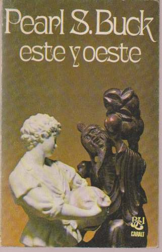 Este Y Oeste. Pearl Buck
