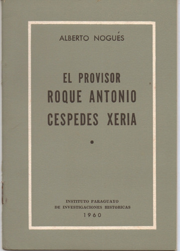 El Previsor Roque A. Céspedes Xeria. Alberto Nogués. 1960