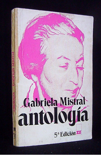 Gabriela Mistral Antología Selección De La Autora / Zig- Zag