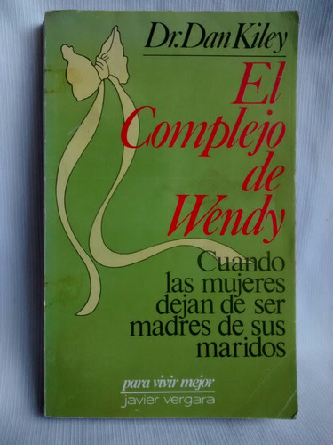 El Complejo De Wendy - Dan Kiley Javier Vergara Editor 1985