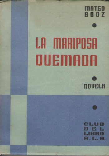 Mateo Booz - La Mariposa Quemada - 1ª Edición 1938