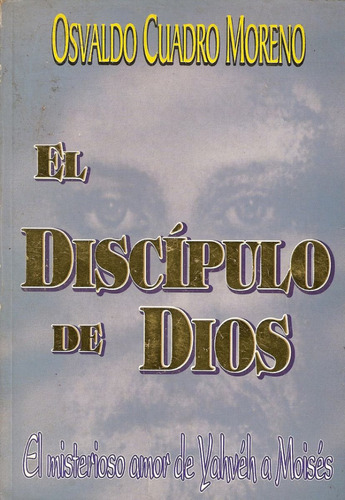 El Discipulo De Dios - O. Cuadro Moreno - Omini