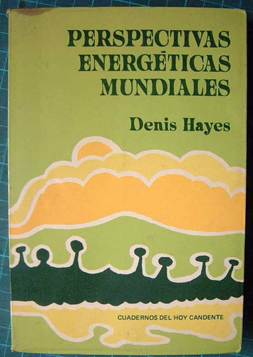 Perspectivas Energeticas Mundiales, Denis Hayes