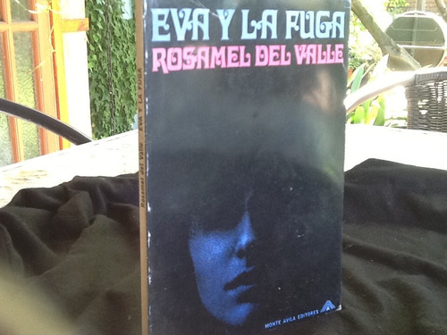 Rosamel Del Valle - Eva Y La Fuga - Primera Novela Del Autor