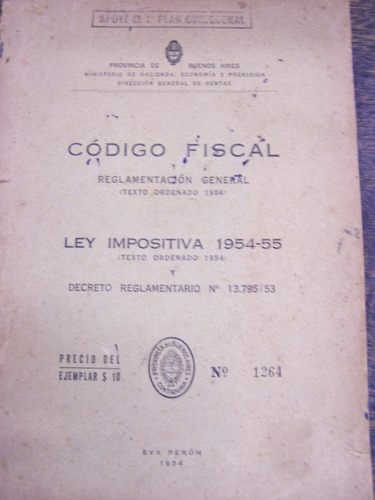 Codigo Fiscal * Reglamentacion General * Eva Peron 1954 *