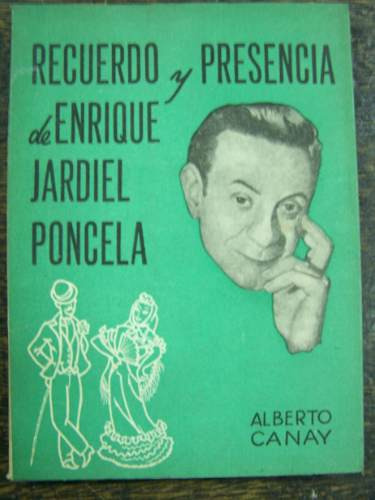 Recuerdo Y Presencia De Enrique J. Poncela * Alberto Canay *