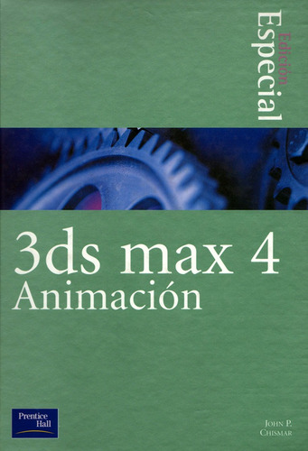 John P. Chismar - 3d Studio Max 4 Animación Edición Especial