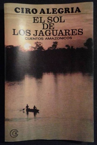 El Sol De Los Jaguares Ciro Alegria