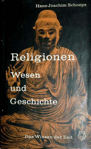 Religionen - Wesen Und Geschichte       Hans Joachim Schoeps