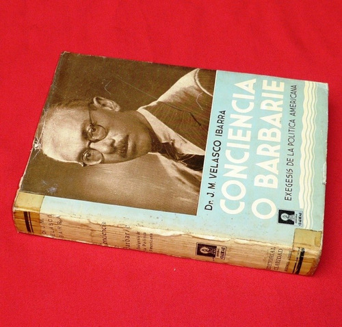 Conciencia O Barbarie Política Americana Velasco Ibarra 1938