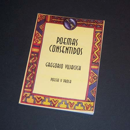 Poemas Consentidos . Gregorio Vujacich