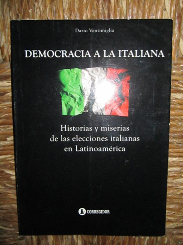 Democracia A La Italiana. Dario Ventimiglia. A