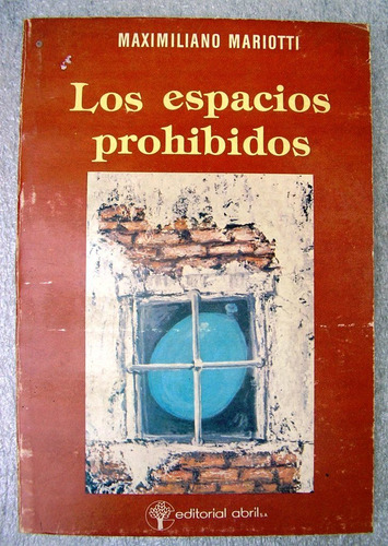 Los Espacios Prohibidos - Maximiliano Mariotti