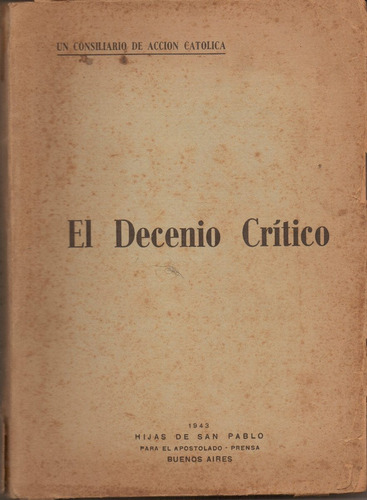 El Decenio Crítico. Acción Católica. Entrega Gratis S/zona