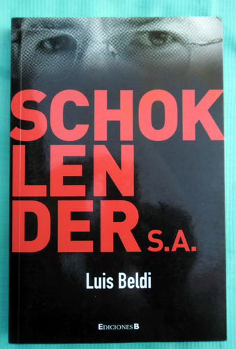 Schoklender S. A. - Luis Beldi - Ediciones B
