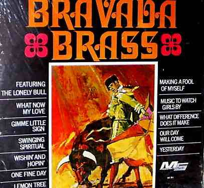 Bravada  Brass     Featuring The Lonely Bull   ( U. S. A. )