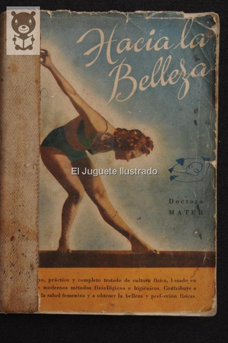 Hacia La Belleza Dra Mater Ed Sopena 1945 Yoga Salud Cuerpo