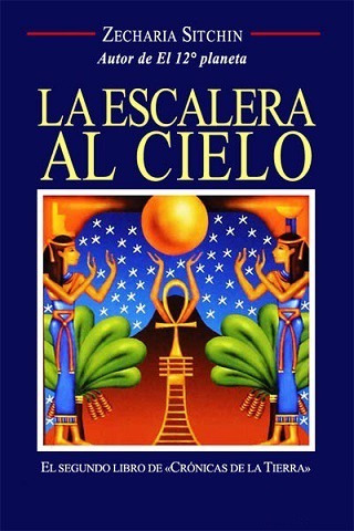 La Escalera Al Cielo Zecharia Sitchin Libro Cronicas Tierra