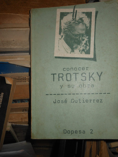 * Conocer Trotsky Y Su Obra  -  Jose Gutierrez