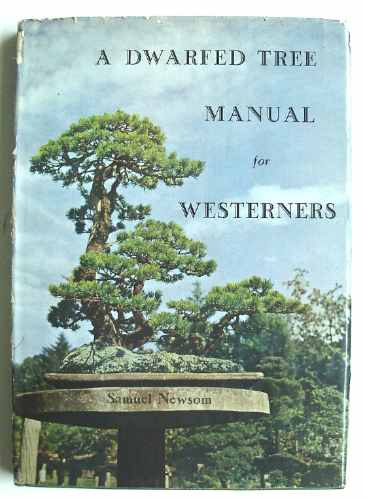 Newson. A Dwarfed Tree Manual. Bonsai, Jardinería, Plantas