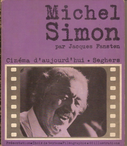 Michel Simon - Jacques Fansten - Cinema D'aujourd'hui (0m)