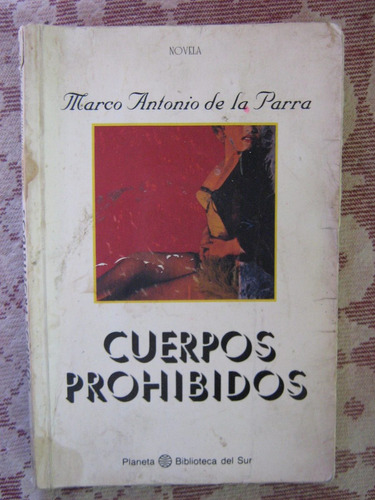 Cuerpos Prohibidos Marco Antonio De La Parra Prim. Ed. 1991