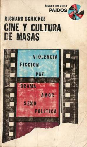 Cine Y Cultura De Masas - Richard Schickel - Paidos