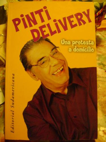 Pinti Delivery Y Una Protesta A Domicilio Enrique Pinti