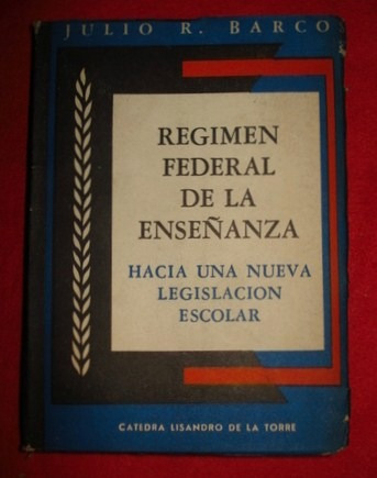 Regimen Federal De La Enseñanza -hacia Una Nueva Legislación