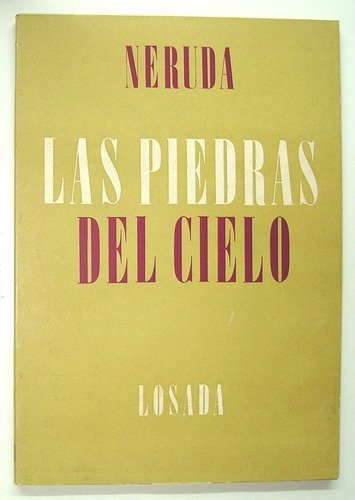 Neruda. Las Piedras Del Cielo. 1971. Poesía, Chile