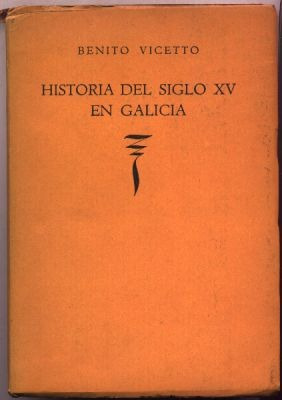 Historia Del Siglo Xv En Galicia. Benito Vicetto