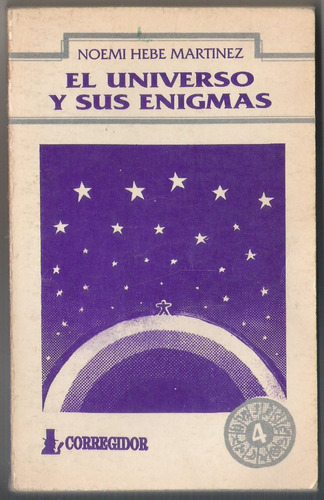 El Universo Y Sus Enigmas - Noemí Hebe Martinez.