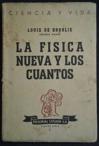La Fisica Nueva Y Los Cuantos Louis De Broglie
